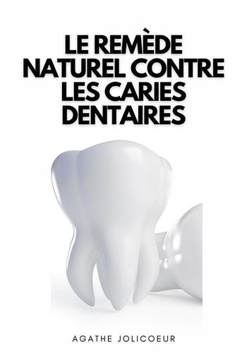 Le Remède Naturel Contre Les Caries Dentaires PDF Le Remède Naturel Contre Les Caries Dentaires PDF