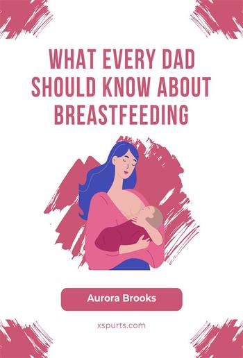 What Every Dad Should Know About Breastfeeding PDF