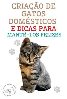 Criação de Gatos Domésticos e Dicas Para Mantê-los Felizes PDF