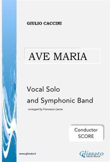 Ave Maria - Vocal solo and Symphonic Band (conductor score) PDF