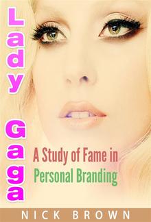 Lady GAGA: A Study of Fame in Personal Branding PDF