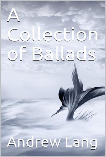 A Collection of Ballads PDF