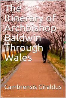 The Itinerary of Archbishop Baldwin Through Wales PDF