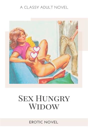 Sex Hungry Widow PDF