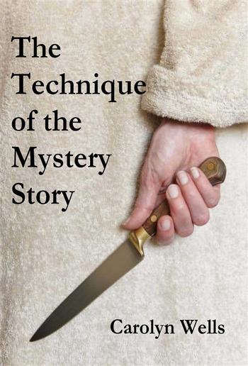 The Technique of the Mystery Story PDF