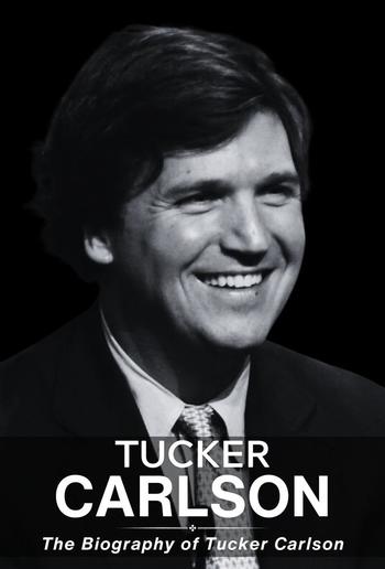 Tucker Carlson Biography PDF