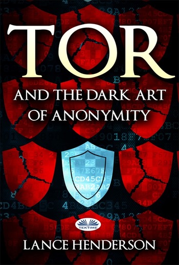 Tor And The Dark Art Of Anonymity PDF Tor And The Dark Art Of Anonymity PDF