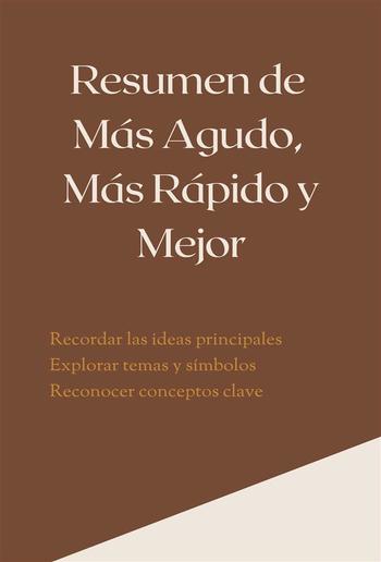 Resumen de Más Agudo, Más Rápido y Mejor PDF Resumen de Más Agudo, Más Rápido y Mejor PDF