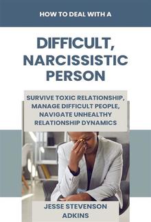 How to Deal with a Difficult, Narcissistic Person PDF