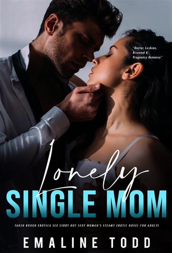 Lonely Single Mom Taken Rough Erotica Sex Story PDF