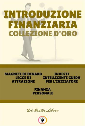 Magneti di denaro legge di attrazione - finanza personale - investi intelligente guida per l'iniziatore (3 libri) PDF