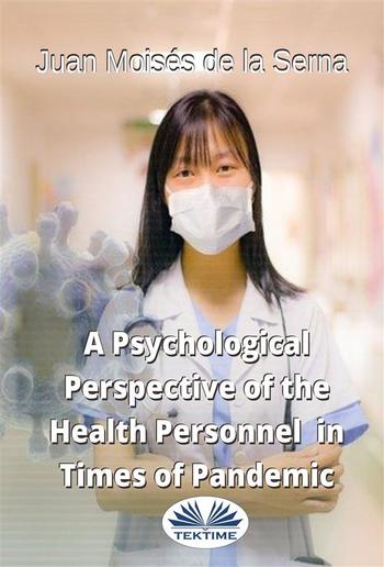 A Psychological Perspective Of The Health Personnel In Times Of Pandemic PDF