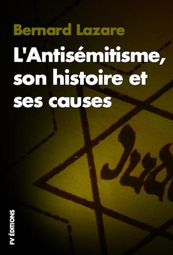 L'Antisémitisme, son histoire et ses causes PDF