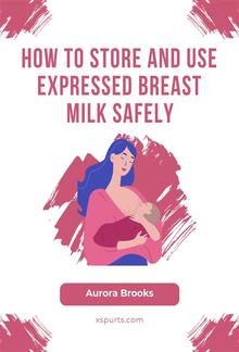 How to Store and Use Expressed Breast Milk Safely PDF