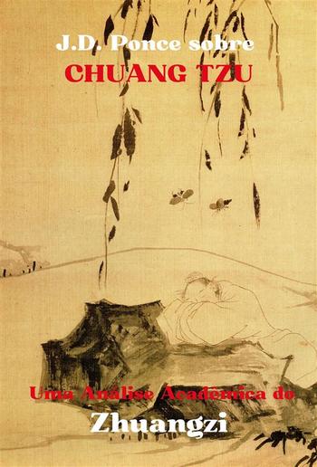 J.D. Ponce sobre Chuang Tzu: Uma Análise Acadêmica do Zhuangzi PDF J.D. Ponce sobre Chuang Tzu: Uma Análise Acadêmica do Zhuangzi PDF