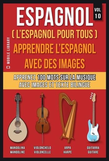 Espagnol ( L’Espagnol Pour Tous ) - Apprendre l'espagnol avec des images (Vol 10) PDF