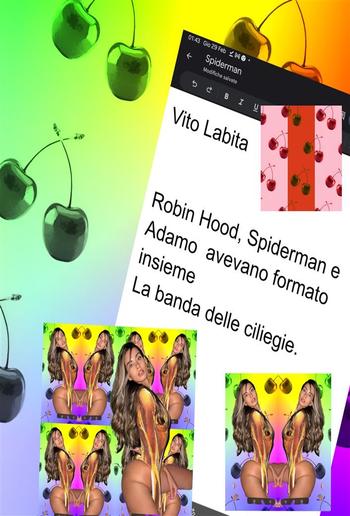 Robin Hood, Spiderman e Adamo avevano formato insieme La banda delle ciliegie PDF