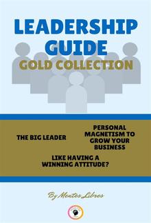 The big leader - like having a winning attitude? - personal magnetism to grow your business (3 books) PDF