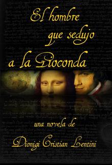 El Hombre Que Sedujo A La Gioconda PDF