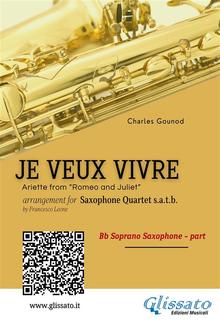 Bb Soprano Sax: Je Veux Vivre for Saxophone Quartet satb PDF