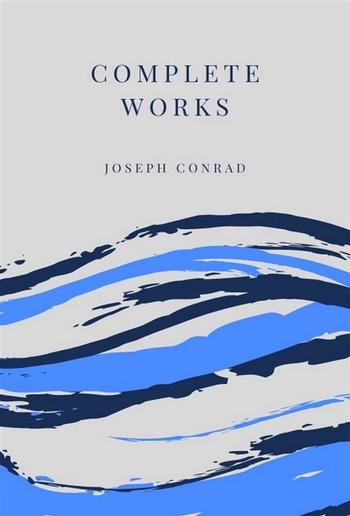 Complete Works Joseph Conrad PDF