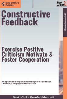 Constructive Feedback – Exercise Positive Criticism, Motivate, & Foster Cooperation PDF
