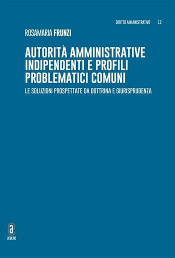 Autorità amministrative indipendenti e profili problematici comuni PDF