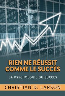 Rien ne réussit comme le Succès (Traduit) PDF