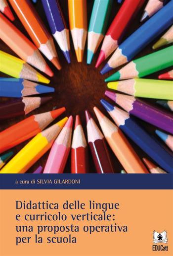 Didattica delle lingue e curricolo verticale: una proposta operativa per la scuola PDF