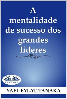 A Mentalidade De Sucesso Dos Grandes Líderes PDF