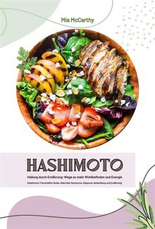 Hashimoto Heilung durch Ernährung: Wege zu mehr Wohlbefinden und Energie (Hashimoto-Thyreoiditis-Guide: Alles über Symptome, Diagnose, Behandlung und Ernährung) PDF