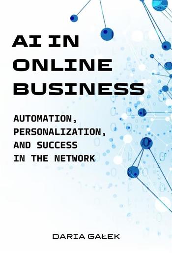 AI in Online Business: Automation, Personalization, and Success in the Network PDF