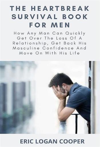 The Heartbreak Survival Book For Men PDF