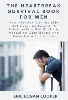 The Heartbreak Survival Book For Men PDF