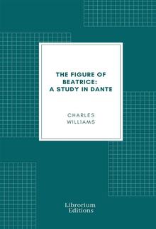 The Figure of Beatrice: A Study in Dante PDF