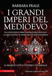 I grandi imperi del Medioevo PDF