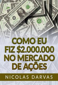 Como eu fiz $2.000.000 no mercado de ações (Traduzido) PDF