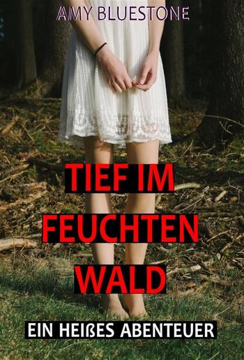 Tief im feuchten Wald PDF Tief im feuchten Wald PDF