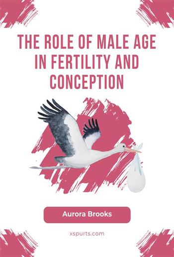 The Role of Male Age in Fertility and Conception PDF