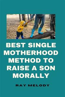 Best Single Motherhood Method To Raise A Son Morally PDF