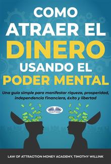 Cómo Atraer El Dinero Usando El Poder Mental PDF