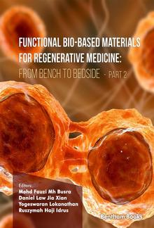 Functional Bio-based Materials for Regenerative Medicine From Bench to Bedside (Part 2) PDF
