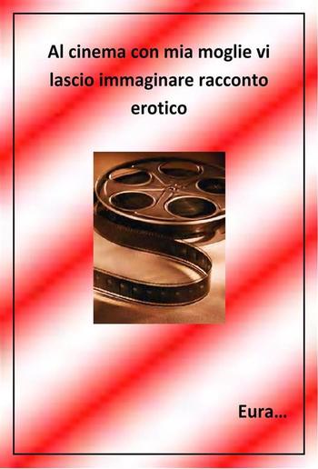 Al cinema con mia moglie PDF