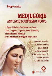 MEDJUGORJE - Annuncio di un tempo nuovo - i fatti, i Veggenti, i Segreti, il futuro del mondo PDF