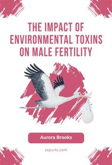 The Impact of Environmental Toxins on Male Fertility PDF