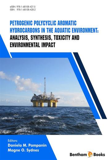 Petrogenic Polycyclic Aromatic Hydrocarbons in the Aquatic Environment: Analysis, Synthesis, Toxicity and Environmental Impact PDF