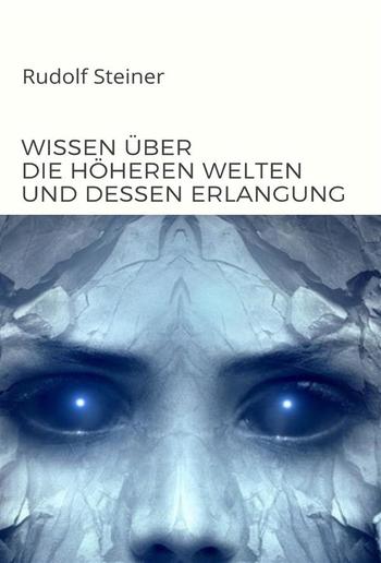 Wissen über die höheren welten und dessen erlangung (übersetzt) PDF