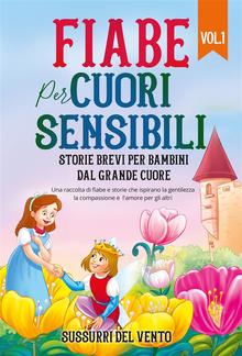 Fiabe per cuori sensibili: Storie brevi per bambini dal grande cuore (Vol.1) PDF