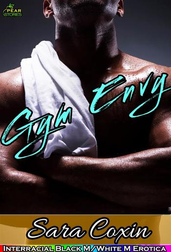 Gym Envy (Interracial M/M Erotica) PDF