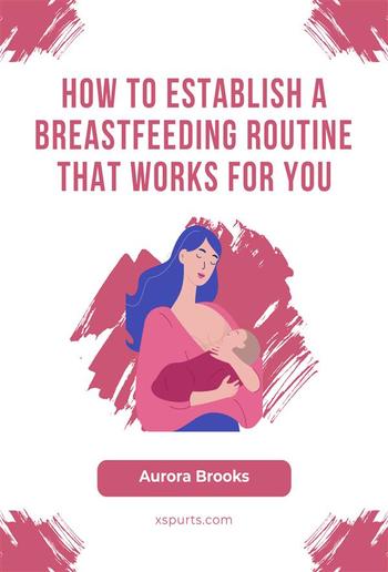 How to Establish a Breastfeeding Routine That Works for You PDF